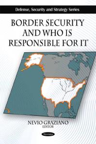 Border Security And Who Is Responsible For It 1st Edition Nevio Graziano