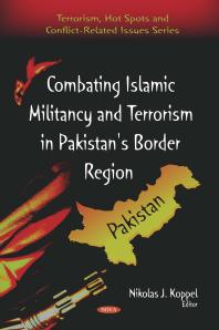 Combating Islamic Militancy And Terrorism In Pakistans Border Region 1st Edition Nikolas J Koppel