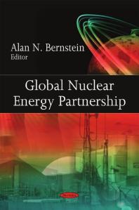 Global Nuclear Energy Partnership 1st Edition Alan N Bernstein