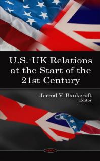 Us Uk Relations At The Start Of The 21st Century 1st Edition Jerrod V Bankcroft