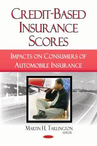 Creditbased Insurance Scores Impacts On Consumers Of Automobile Insurance Impacts On Consumers Of Automobile Insurance 1st Edition Martin H Tarlington