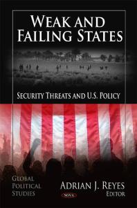 Weak And Failing States Security Threats And Us Policy 1st Edition Adrian J Reyes