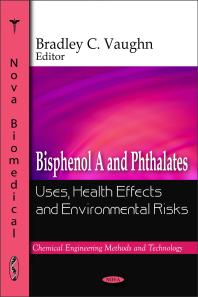 Bisphenol A And Phthalates Uses Health Effects And Environmental Risks Uses Health Effects And Environmental Risks 1st Edition Bradley C Vaughn