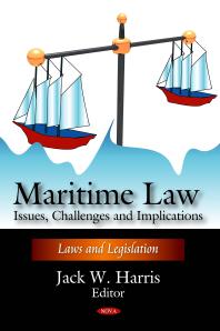 Maritime Law Issues Challenges And Implications Issues Challenges And Implications 1st Edition Jack W Harris