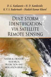 Dust Storm Identification Via Satellite Remote Sensing 1st Edition Dg Kaskaoutis Hd Kambezidis Kvs Badarinath Shailesh Kumar Kharol