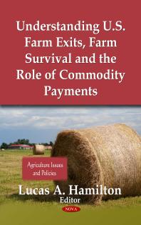 Understanding Us Farm Exits Farm Survival And The Role Of Commodity Payments 1st Edition Lucas A Hamilton