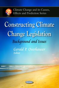 Constructing Climate Change Legislation Background And Issues Background And Issues 1st Edition Gerald P Overhauser