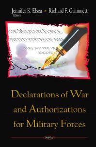 Declarations Of War And Authorizations For Military Forces 1st Edition Jennifer K Elsea Richard F Grimmett