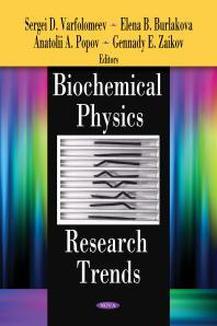 Biochemical Physics Research Trends 1st Edition Sergei D Varfolomeev Gennady E Zaikov Anatolii A Popov Gennady E Zaikov