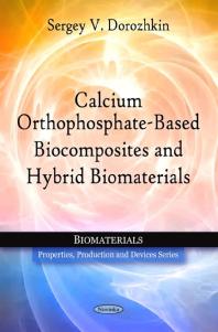 Calcium Orthophosphatebased Biocomposites And Hybrid Biomaterials 1st Edition Sergey V Dorozhkin