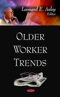 Older Worker Trends 1st Edition Leonard E Axley