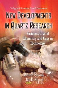 New Developments In Quartz Research Varieties Crystal Chemistry And Uses In Technology Varieties Crystal Chemistry And Uses In Technology 1st Edition Bruno Novak Pavla Marek