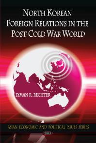 North Korean Foreign Relations In The Postcold War World 1st Edition Lyman R Rechter