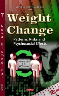 Weight Change Patterns Risks And Psychosocial Effects Patterns Risks And Psychosocial Effects 1st Edition Camilo Gouveia Diego Melo
