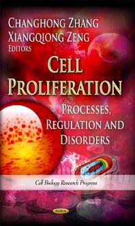 Cell Proliferation Processes Regulation And Disorders Processes Regulation And Disorders 1st Edition Changhong Zhang Xiangqiong Zeng