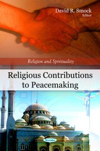Religious Contributions To Peacemaking 1st Edition David R Smock