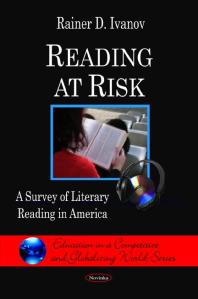 Reading At Risk A Survey Of Literary Reading In America 1st Edition Rainer D Ivanov