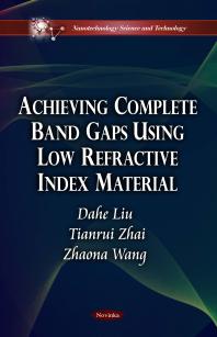 Achieving Complete Band Gaps Using Low Refractive Index Material 1st Edition Dahe Liu Tianrui Zhai Zhaona Wang