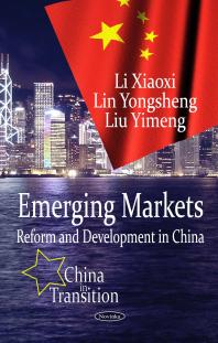 Emerging Markets Reform And Development In China 1st Edition Li Xiaoxi Lin Yongsheng Liu Yimeng