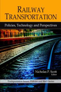 Railway Transportation Policies Technology And Perspectives 1st Edition Nicholas P Scott