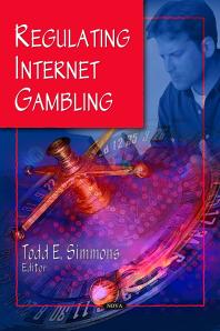 Regulating Internet Gambling 1st Edition Todd E Simmons