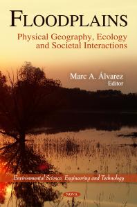 Floodplains Physical Geography Ecology And Societal Interactions 1st Edition Marc A Lvarez Marc A Lvarez