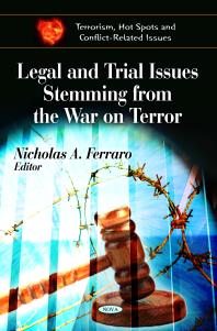 Legal And Trial Issues Stemming From The War On Terror 1st Edition Nicholas A Ferraro