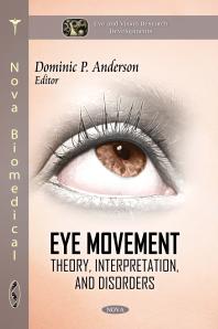 Eye Movement Theory Interpretation And Disorders Theory Interpretation And Disorders 1st Edition Dominic P Anderson
