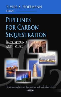Pipelines For Carbon Sequestration Background And Issues Background And Issues 1st Edition Elvira S Hoffmann