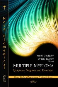 Multiple Myeloma Symptoms Diagnosis And Treatment Symptoms Diagnosis And Treatment 1st Edition Milen Georgiev Evgeni Bachev
