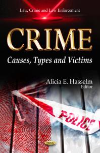 Crime Causes Types And Victims Causes Types And Victims 1st Edition Alicia E Hasselm