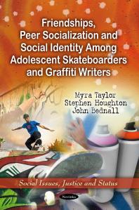 Friendships Peer Socialization And Social Identity Among Adolescent Skateboarders And Graffiti Writers 1st Edition Myra Taylor Stephen Houghton John Bednall