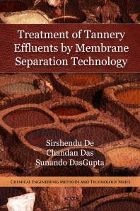 Treatment Of Tannery Effluents By Membrane Separation Technology 1st Edition De Sirshendu Chandan Das Sunando Dasgupta