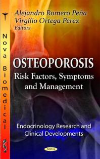 Osteoporosis Risk Factors Symptoms And Management Risk Factors Symptoms And Management 1st Edition Alejandro Romero Pea Virgilio Ortega Perez