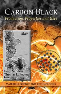 Carbon Black Production Properties And Uses Production Properties And Uses 1st Edition Ian J Sanders Thomas L Peeten