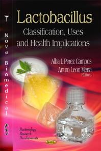 Lactobacillus Classification Uses And Health Implications Classification Uses And Health Implications 1st Edition Alba I Perez Campos Arturo Leon Mena