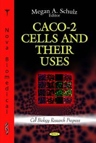 Caco2 Cells And Their Uses 1st Edition Megan A Schulz