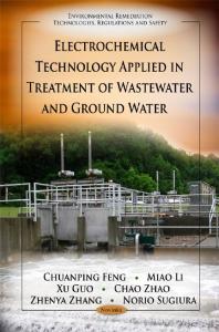 Electrochemical Technology Applied In Treatment Of Wastewater And Ground Water 1st Edition Chuanping Feng Miao Li Xu Guo Chao Zhao Zhenya Zhang Norio Sugiura