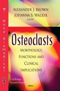 Osteoclasts Morphology Functions And Clinical Implications Morphology Functions And Clinical Implications 1st Edition Alexander J Brown Johanna S Walker