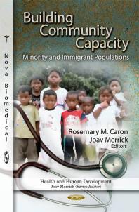 Building Community Capacity Minority And Immigrant Populations Minority And Immigrant Populations 1st Edition Rosemary M Caron Joav Merrick
