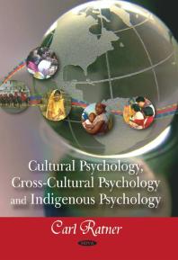 Cultural Psychology Crosscultural Psychology And Indigenous Psychology 1st Edition Carl Ratner