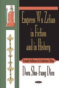 Empress Wu Zetian In Fiction And In History Female Defiance In Confucian China 1st Edition Dora Shufang Dien