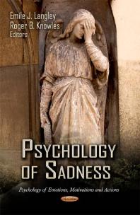 Psychology Of Sadness 1st Edition Emile J Langley Roger B Knowles