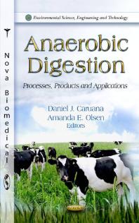 Anaerobic Digestion Processes Products And Applications Processes Products And Applications 1st Edition Daniel J Caruana Amanda E Olsen