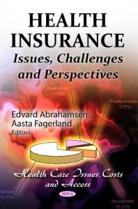Health Insurance Issues Challenges And Perspectives Issues Challenges And Perspectives 1st Edition Edvard Abrahamsen Aasta Fagerland