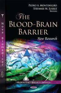 The Bloodbrain Barrier New Research New Research 1st Edition Pedro A Montenegro Stefanee M Jurez