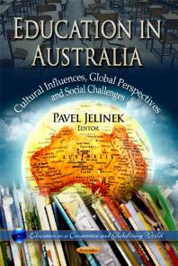 Education In Australia Cultural Influences Global Perspectives And Social Challenges Cultural Influences Global Perspectives And Social Challenges 1st Edition Pavel Jelinek