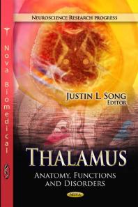 Thalamus Anatomy Functions And Disorders Anatomy Functions And Disorders 1st Edition Justin L Song