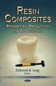 Resin Composites Properties Production And Applications Properties Production And Applications 1st Edition Deborah B Song