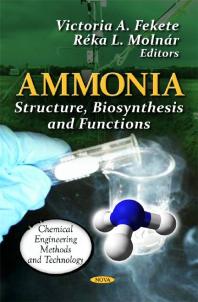 Ammonia Structure Biosynthesis And Functions Structure Biosynthesis And Functions 1st Edition Victoria A Fekete Rka L Molnr